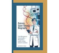 PATRICK SOON-SHIONG BIOGRAPHY: From Abraxane to ImmunityBio - Navigating a Cancer-Curing Biotech Revolution