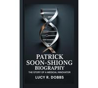 PATRICK SOON-SHIONG BIOGRAPHY: The story of a medical innovator