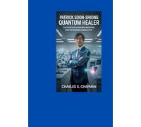 Patrick Soon-Shiong: Quantum Healer: The Doctor Changing Medicine and Extending Human Life