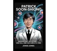 PATRICK SOON-SHIONG: Reinventing The Future-One Cell,One Code,One Cure at a time
