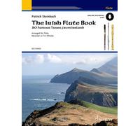 Patrick Steinba The Irish Flute Book: 20 Famous Tunes from Ireland. (Musiknoten)