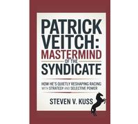 Patrick Veitch: Mastermind of the Syndicate: How He’s Quietly Reshaping Racing with Strategy and Selective Power