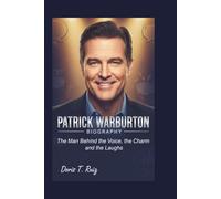 PATRICK WARBURTON BIOGRAPHY: The Man Behind the Voice, the Charm, and the Laughs
