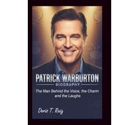PATRICK WARBURTON BIOGRAPHY: The Man Behind the Voice, the Charm, and the Laughs