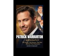 PATRICK WARBURTON BIOGRAPHY: The Voice, The Humor, The Man Behind The Characters