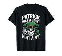 Patrick Was Saint But I Aint Skull St Patricks Day Camiseta
