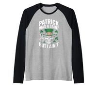 Patrick Was Saint But I Aint Skull St Patricks Day Camiseta Manga Raglan