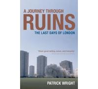 Patrick Wright A Journey Through Ruins (Tapa blanda)