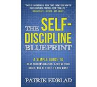 Patrik Edblad The Self-Discipline Blueprint (Tapa dura) Good Life Blueprint
