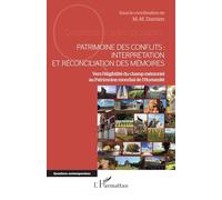 Patrimoine des conflits : interprétation et réconciliation des mémoires: Vers l’éligibilité du champ mémoriel au Patrimoine mondial de l’Humanité