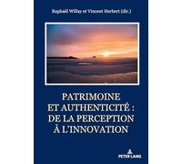 Patrimoine et authenticité : de la perception à l'innovation
