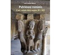patrimoni romànic. l art català dels segles xi i xii
