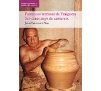 Patrimoni Terrisser De Traiguera: Set-cents Anys De Canteres