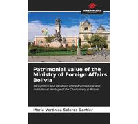 Patrimonial value of the Ministry of Foreign Affairs Bolivia