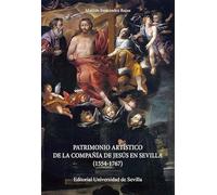 Patrimonio artístico de la Compañía de Jesús en Sevilla (1554-1767): 60 (Arte)