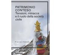 Patrimonio conteso. Tensioni, minacce e il ruolo della società civile