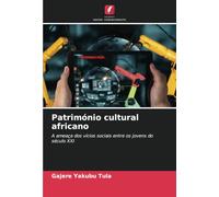 Património cultural africano: A ameaça dos vícios sociais entre os jovens do século XXI