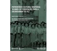 Património Cultural Imaterial: 20 Anos Da Convenção Para A Salvaguarda