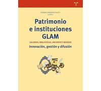 Patrimonio e instituciones GLAM: Galerías, bibliotecas, archivos y museos. Innovación, gestión y difusión (Ciencias y técnicas de la cultura)
