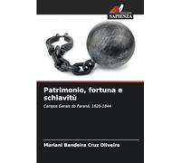 Patrimonio, fortuna e schiavitù: Campos Gerais do Paraná, 1820-1844