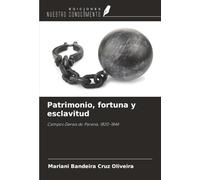 Patrimonio, fortuna y esclavitud: Campos Gerais do Paraná, 1820-1844