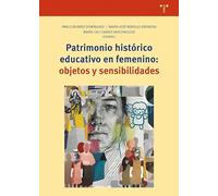 Patrimonio histórico educativo en femenin: objetos y sensibilidades
