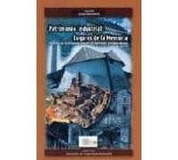 Patrimonio Industrial: Lugares De La Memoria: Proyectos De Reutil Izac