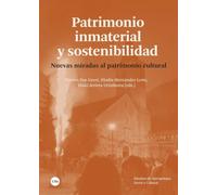 Patrimonio inmaterial y sostenibilidad.: Nuevas miradas al patrimonio cultural (ESTUDIS D’ANTROPOLOGIA SOCIAL I CULTURAL)