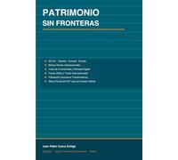 Patrimonio Sin Frontera: Guía para el Empresario y la Familia Mexicana que Invierte en el Exterior