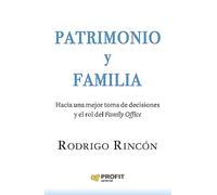 Patrimonio y Familia: Hacia una mejor toma de decisiones y el rol del Family Office