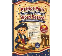 Patriot Pal’s Founding Fathers Word Search: 50 Easy Patriotic Puzzles for Kids Ages 5-9 (Patriot Pal’s Liberty Trail Activity Books)