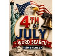 Patriotic 4th of July Word Search for Adults: 80 Educational Word Searches Featuring American History, Symbols & Traditions | Every Puzzle Includes a Multiple-Choice Question & Answer Key