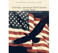 Patriotic American Word Search - Large Print: 80 Word Searches Honoring American History, Heroes & Heritage (Pocket Rooster Press Patriotic Edition)