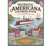 Patriotic Americana Coloring Book for Adults: Celebrating 250 Years of USA History