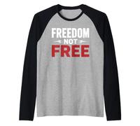 Patriotic Americans Quote Simple Freedom Is Not Free Camiseta Manga Raglan