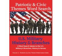 Patriotic & Civic Themes Word Search: U.S. Military History & Branches: A Word Search Salute to the U.S. Military’s Branches, History & Heroes