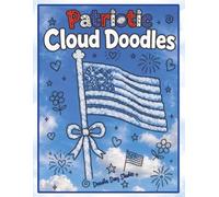 Patriotic Cloud Doodles: A Relaxing Cloud Picture Doodle Activity Book for Kids & Adults | Creative Fun For The Whole Family