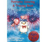 Patriotic Coloring & Tracing Book for Kids Ages 4-6: Fun USA-Themed Activities to Help Kids Trace Letters, Build Words & Practice Handwriting