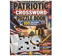 Patriotic Crossword Puzzle Book: 100 Large Print American History & USA Themed Puzzles | Easy to Medium Difficulty (The Patriotic Puzzle Series)