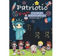 Patriotic FUN Coloring Book for Kids: Big, Easy, and Cute Patriotic Designs to Celebrate 4th of July (Ages 3-7) (FUN Coloring Book for Kids Series)