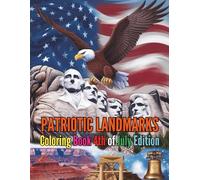 Patriotic Landmarks Coloring Book 4th of July Edition: Celebrate Independence with 88 Pages of Historic Landmarks And Scenes America