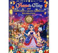 Patriotic Patsy and Fairyland's Grand American Celebration: A Commemorative Fairy Tale Celebrating America's 250th Birthday