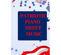 patriotic piano sheet music: Selection of easy piano patriotic songs arranged for beginners