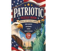 Patriotic Puzzle Book: Patriotic Word Search, Crossword, and Sudoku Puzzles | 6x9 inches, 120 pages | 50+ Puzzles | Solutions Included