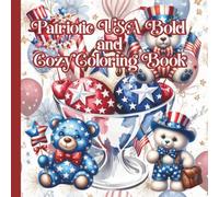 Patriotic USA Bold and Cozy Coloring Book: Patriotic USA Bold and Cozy Coloring Book (4th of July)