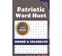 Patriotic Word Hunt Puzzles: 57 Word Searches Celebrating America's 250th Birthday - Heritage, Geography & History for the Whole Family