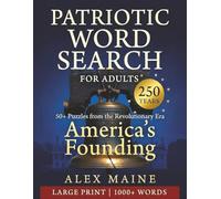 Patriotic Word Search for Adults: 50+ Puzzles from the Revolutionary Era - America's Founding | Large Print Word Search for Adults & Seniors | America's Founding | 1000+ Words | 126 Pages