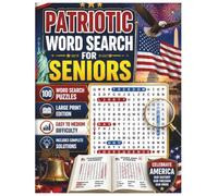 Patriotic Word Search for Seniors: 100 Large Print Puzzles to Celebrate America | Our History, Freedom, and Pride | Easy to Medium Level (The Patriotic Puzzle Series)