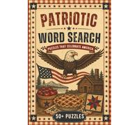 Patriotic Word Search Puzzle Book: Word Search Puzzles That Celebrate America, Patriotism and the United States Of America and More | 6x9 inches, 114 ... Gift For Vacations, Holidays and Free Times