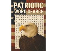 Patriotic Word Search Puzzle Book: Word Searches with Easy to Read Print about Patriots, Freedom loving, red blooded Americans and More | 6x9 inches, ... Vacations, Travel, Holidays and Free Times